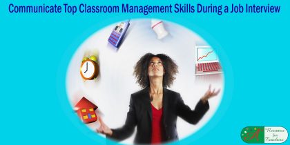 Communicate Top Classroom Management Skills During a Job Interview