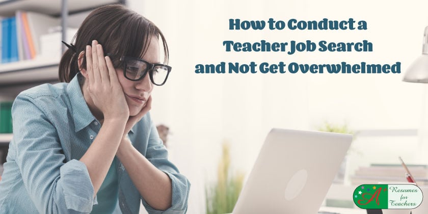 How to Conduct a Teacher Job Search and Not Get Overwhelmed