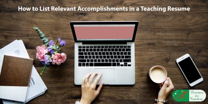 How to List Relevant Accomplishments in a Teaching Resume
