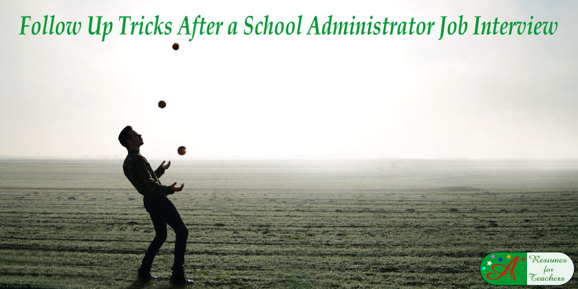 Follow Up Tricks After a School Administrator Job Interview