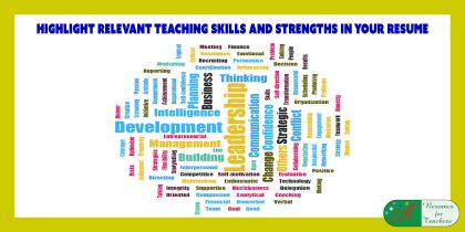 Highlight Relevant Teaching Skills and Strengths in Your Resume