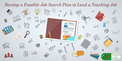 Develop a Feasible Job Search Plan to Land a Teaching Job