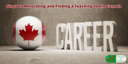 Steps to Relocating and Finding a Teaching Job in Canada