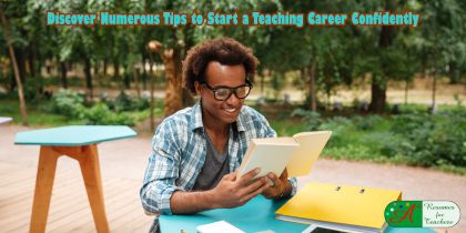Discover Numerous Tips to Start a Teaching Career Confidently