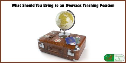 What Should You Bring to an Overseas Teaching Position