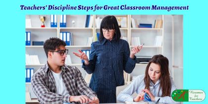 Teachers’ Discipline Steps for Great Classroom Management