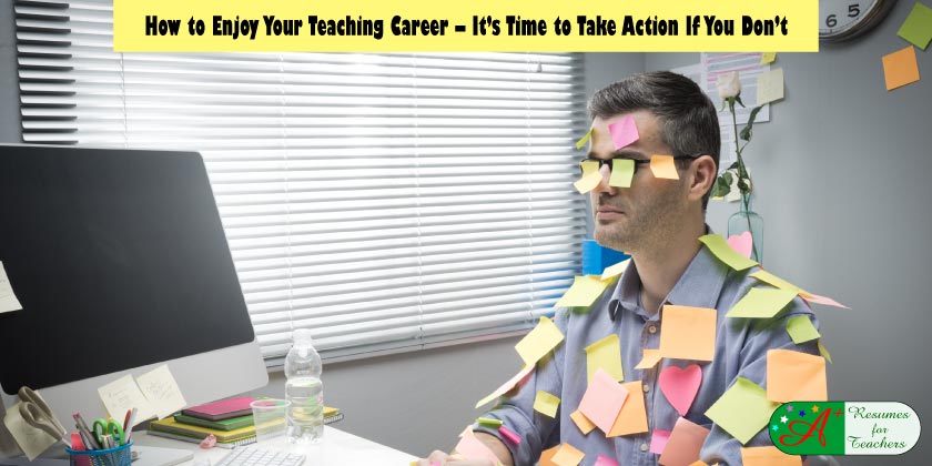 How to Enjoy Your Teaching Career – It’s Time to Take Action If You Don’t