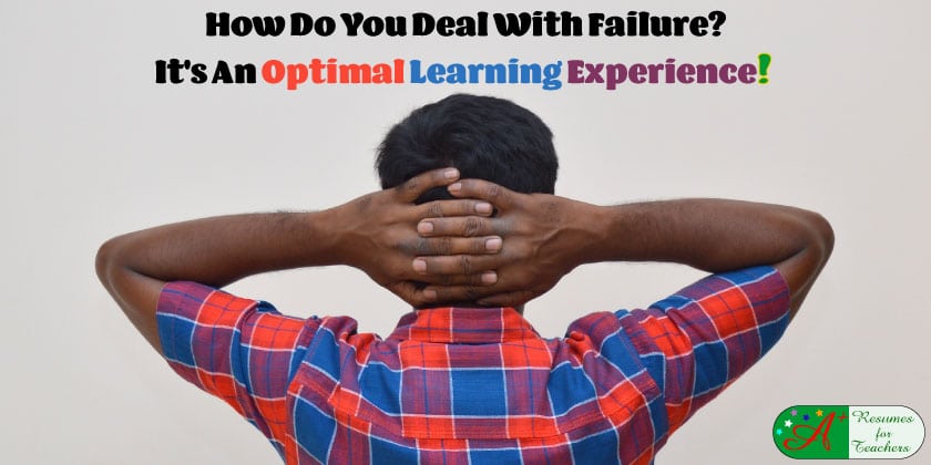 How Do You Deal With Failure? It's An Optimal Learning Experience!