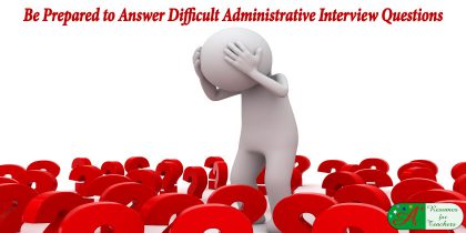be prepared to answer difficult administrative interview questions
