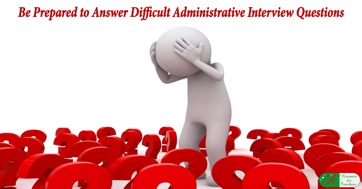 Be Prepared to Answer Difficult Administrative Interview Questions