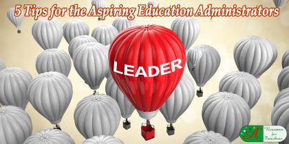 5 tips for aspiring education administrators