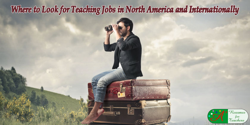 Where to Look for Teaching Jobs in North America and Internationally