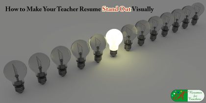 how to make your teacher resume stand out visually