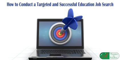 How to Conduct a Targeted and Successful Education Job Search