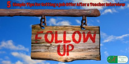 5 Simple Tips for Getting a Job Offer After a Teacher Interview
