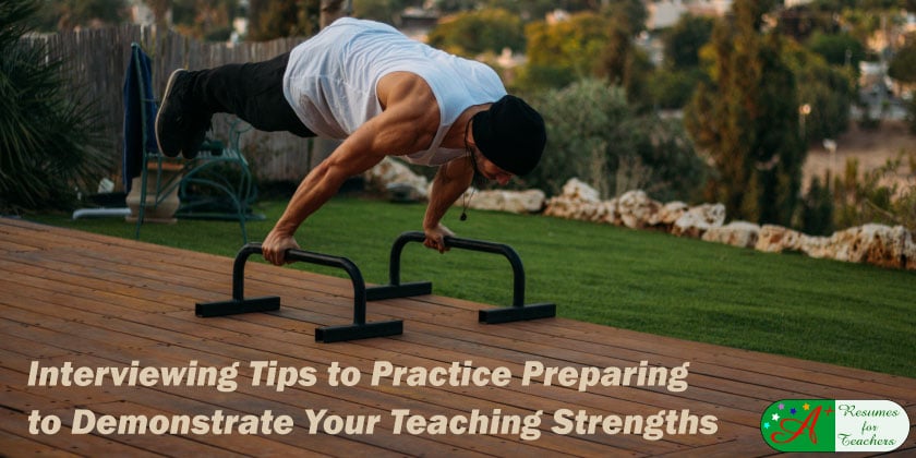 Interviewing Tips to Practice Preparing to Demonstrate Your Teaching Strengths