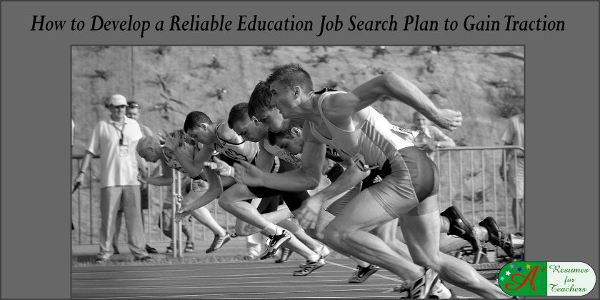 how to develop reliable education job search plan to gain traction