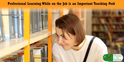 Professional Learning While on the Job is an Important Teaching Perk