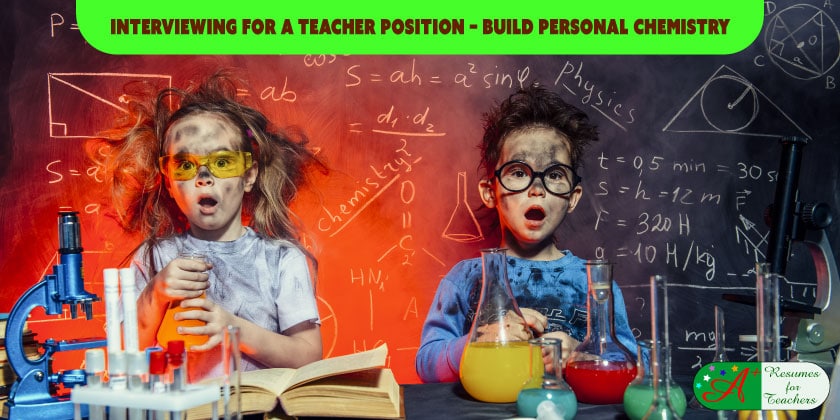 Interviewing for a Teacher Position – Build Personal Chemistry