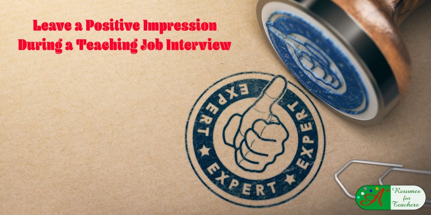 Leave a Positive Impression During a Teaching Job Interview