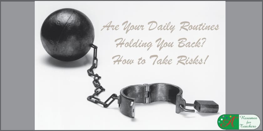 Are Your Daily Routines Holding You Back? How to Take Risks!