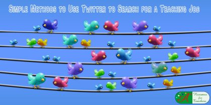 Simple Methods to Use Twitter to Search for a Teaching Job