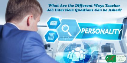 What Are the Different Ways Teacher Job Interview Questions Can be Asked?