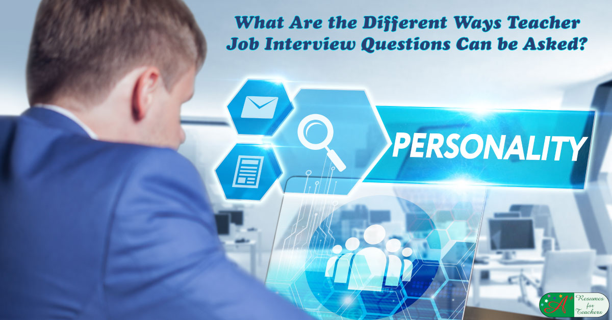 Teacher Job Interview Questions Can Be Asked In Different Ways Teacher job interview questions can be asked in different ways