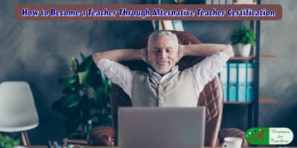 How to Become a Teacher Through Alternative Teacher Certification