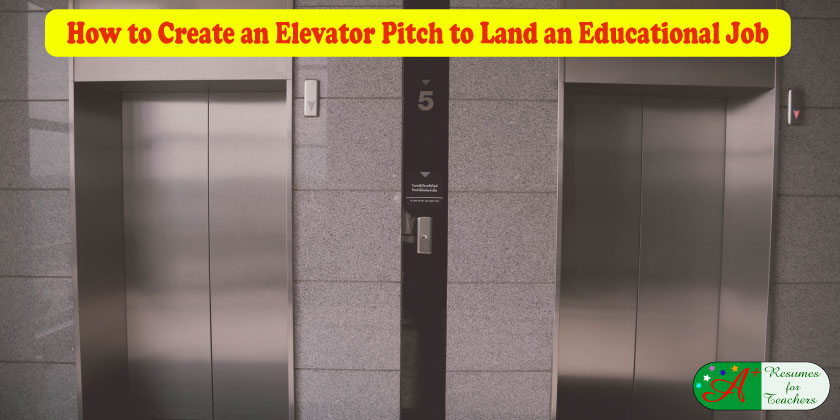 How to Create an Elevator Pitch to Land an Educational Job