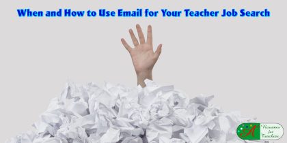 When and How to Use Email for Your Teacher Job Search