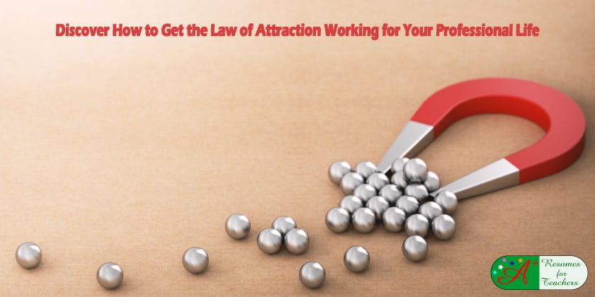 Discover How to Get the Law of Attraction Working for Your Professional Life