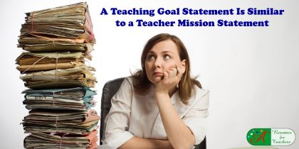 A Teaching Goal Statement Is Similar to a Teacher Mission Statement