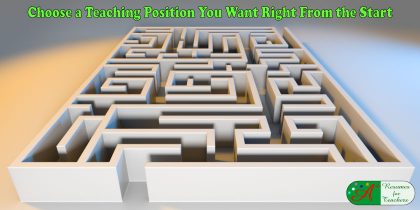 Choose a Teaching Position You Want Right From the Start