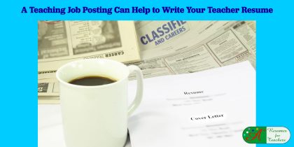 A Teaching Job Posting Can Help to Write Your Teacher Resume