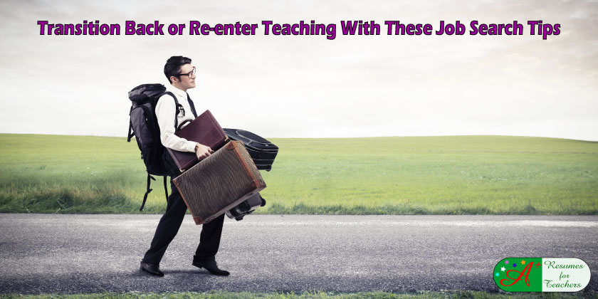 Transition Back or Re-enter Teaching With These Job Search Tips