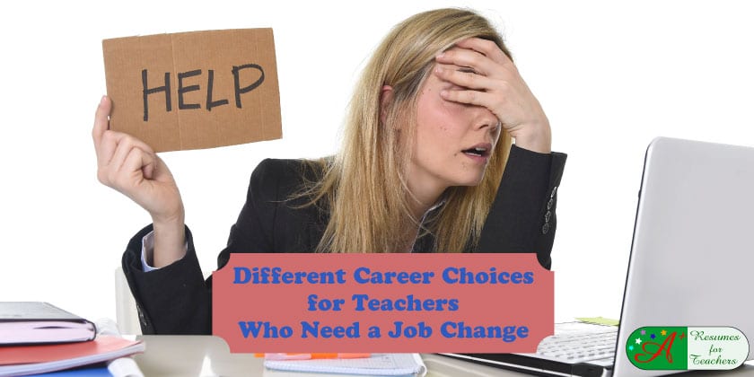 Different Career Choices for Teachers Who Need a Job Change