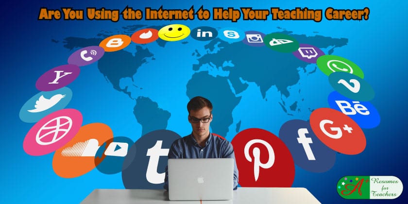 Are You Using the Internet to Help Your Teaching Career?