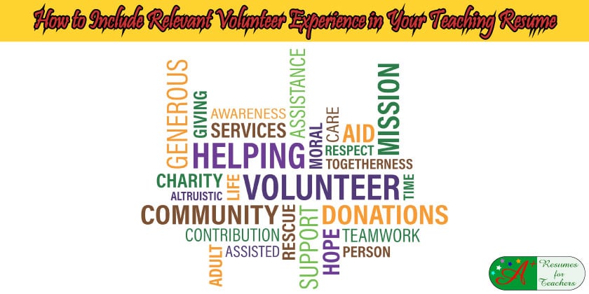 how to include relevant volunteer experience in your teaching resume
