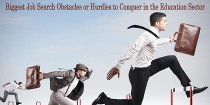 Biggest Job Search Obstacles or Hurdles to Conquer in the Education Sector