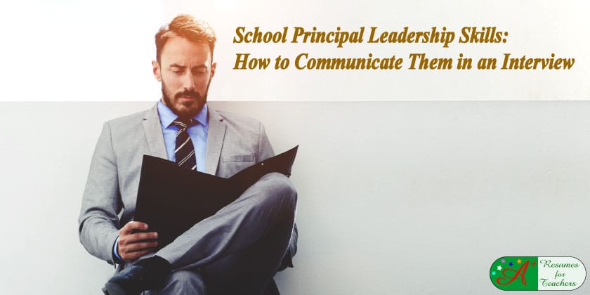 School Principal Leadership Skills: How to Communicate at The Job Interview