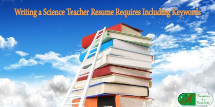 writing a science teacher resume requires including keywords