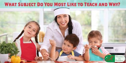 What Subject Do You Most Like to Teach and Why?