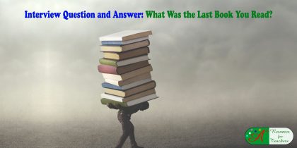 Interview Question and Answer: What Was the Last Book You Read?