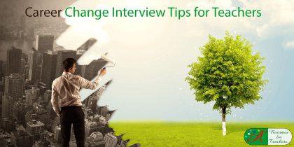 career change interview tips for teachers