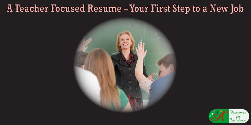 a teacher focused resume your first step to a new job