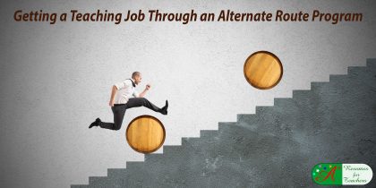 Getting a Teaching Job Through an Alternate Route Program
