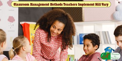 Classroom Management Methods Teachers Implement Will Vary
