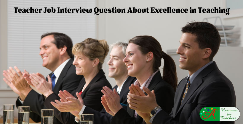 Teacher Job Interview Question About Excellence in Teaching