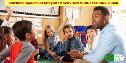 Teachers Implement Integrated Activities Within the Curriculum